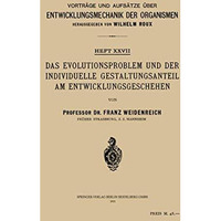 Das Evolutionsproblem und der Individuelle Gestaltungsanteil am Entwicklungsgesc [Paperback]