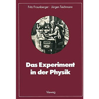 Das Experiment in der Physik: Ausgew?hlte Beispiele aus der Geschichte [Paperback]