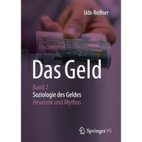 Das Geld: Band 2 Soziologie des Geldes - Heuristik und Mythos [Paperback]