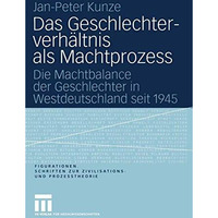 Das Geschlechterverh?ltnis als Machtprozess: Die Machtbalance der Geschlechter i [Paperback]