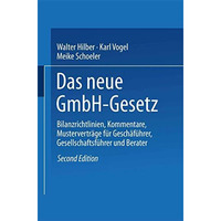 Das GmbH-Gesetz: Bilanzrichtlinien, Kommentare, Mustervertr?ge f?r Gesch?ftsf?hr [Paperback]