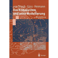 Das Klimasystem und seine Modellierung: Eine Einf?hrung [Paperback]