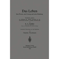 Das Leben Sein Wesen, sein Ursprung und seine Erhaltung: Pr?sidialrede, gehalten [Paperback]