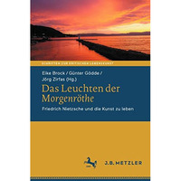 Das Leuchten der Morgenr?the: Friedrich Nietzsche und die Kunst zu leben [Paperback]