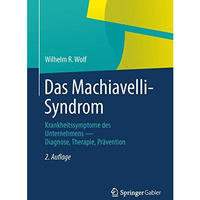 Das Machiavelli-Syndrom: Krankheitssymptome des Unternehmens  Diagnose, Therapi [Hardcover]