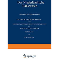 Das Niederl?ndische Bankwesen: Inaugural-Dissertation zur Erlangung der Doktorw? [Paperback]