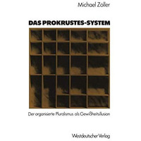 Das Prokrustes-System: Der organisierte Pluralismus als Gewi?heitsillusion [Paperback]