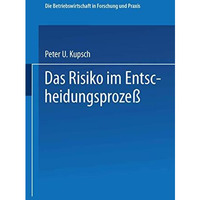 Das Risiko im Entscheidungsproze? [Paperback]