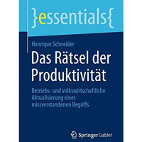 Das R?tsel der Produktivit?t: Betriebs- und volkswirtschaftliche Aktualisierung  [Paperback]