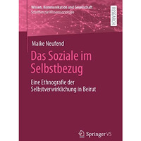 Das Soziale im Selbstbezug: Eine Ethnografie der Selbstverwirklichung in Beirut [Paperback]