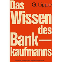 Das Wissen des Bankkaufmanns: Bankbetriebslehre  Betriebswirtschaftslehre  Ban [Paperback]