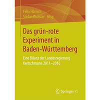 Das gr?nrote Experiment in Baden-W?rttemberg: Eine Bilanz der Landesregierung K [Paperback]