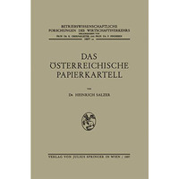 Das ?sterreichische Papierkartell: Unter Besonderer Ber?cksichtigung Seiner Ausw [Paperback]