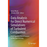 Data Analysis for Direct Numerical Simulations of Turbulent Combustion: From Equ [Paperback]