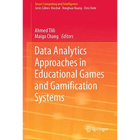 Data Analytics Approaches in Educational Games and Gamification Systems [Hardcover]