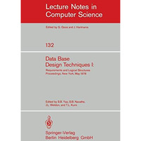 Data Base Design Techniques I: Requirements and Logical Structures. NYU Symposiu [Paperback]