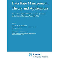 Data Base Management: Theory and Applications: Proceedings of the NATO Advanced  [Paperback]