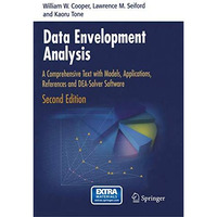 Data Envelopment Analysis: A Comprehensive Text with Models, Applications, Refer [Paperback]