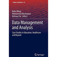 Data Management and Analysis: Case Studies in Education, Healthcare and Beyond [Paperback]