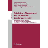 Data Privacy Management and Autonomous Spontaneus Security: 6th International Wo [Paperback]