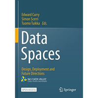 Data Spaces: Design, Deployment and Future Directions [Paperback]