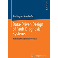 Data-Driven Design of Fault Diagnosis Systems: Nonlinear Multimode Processes [Paperback]