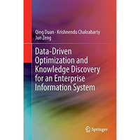 Data-Driven Optimization and Knowledge Discovery for an Enterprise Information S [Hardcover]