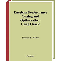 Database Performance Tuning and Optimization: Using Oracle [Paperback]