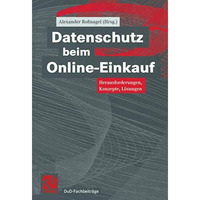 Datenschutz beim Online-Einkauf: Herausforderungen, Konzepte, L?sungen [Paperback]