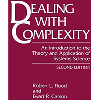 Dealing with Complexity: An Introduction to the Theory and Application of System [Paperback]