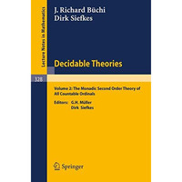 Decidable Theories: Vol. 2: The Monadic Second Order Theory of All Countable Ord [Paperback]