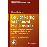 Decision Making for Enhanced Health Security: Managing Emerging Health Threats,  [Hardcover]