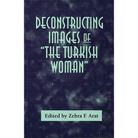 Deconstructing Images of The Turkish Woman [Paperback]