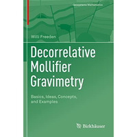 Decorrelative Mollifier Gravimetry: Basics, Ideas, Concepts, and Examples [Paperback]