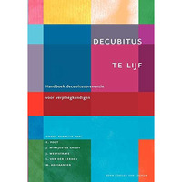 Decubitus te lijf: Handboek decubituspreventie voor verpleegkundigen [Paperback]