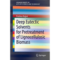 Deep Eutectic Solvents for Pretreatment of Lignocellulosic Biomass [Paperback]