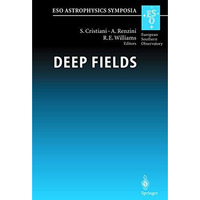 Deep Fields: Proceedings of the ESO Workshop Held at Garching, Germany, 9-12 Oct [Paperback]