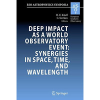 Deep Impact as a World Observatory Event: Synergies in Space, Time, and Waveleng [Hardcover]