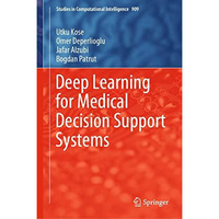 Deep Learning for Medical Decision Support Systems [Hardcover]