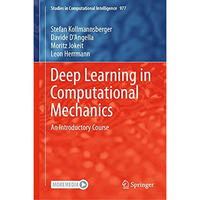 Deep Learning in Computational Mechanics: An Introductory Course [Hardcover]