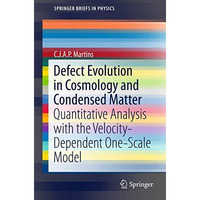 Defect Evolution in Cosmology and Condensed Matter: Quantitative Analysis with t [Paperback]