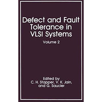 Defect and Fault Tolerance in VLSI Systems: Volume 2 [Hardcover]