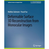 Deformable Surface 3D Reconstruction from Monocular Images [Paperback]