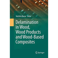 Delamination in Wood, Wood Products and Wood-Based Composites [Paperback]