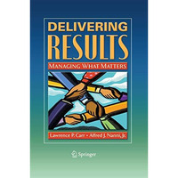 Delivering Results: Managing What Matters [Paperback]