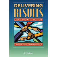 Delivering Results: Managing What Matters [Hardcover]