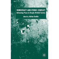 Democracy and Ethnic Conflict: Advancing Peace in Deeply Divided Societies [Hardcover]