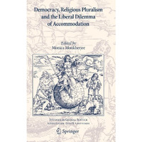 Democracy, Religious Pluralism and the Liberal Dilemma of Accommodation [Hardcover]