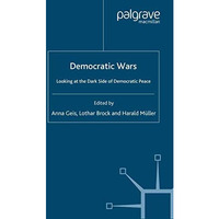 Democratic Wars: Looking at the Dark Side of Democratic Peace [Paperback]