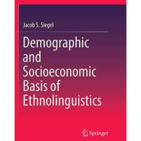 Demographic and Socioeconomic Basis of Ethnolinguistics [Paperback]